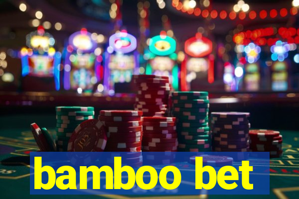 bamboo bet